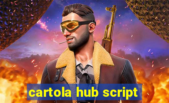 cartola hub script